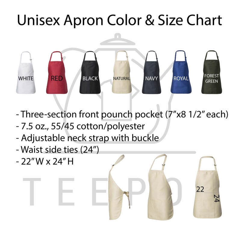 May include: A unisex apron color and size chart with images of aprons in white, red, black, natural, navy, royal blue, and forest green. The apron features a three-section front pouch pocket, adjustable neck strap with buckle, and waist side ties. The apron measures 22 inches wide by 24 inches high.