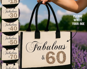May include: A canvas tote bag with black handles and a black bottom. The bag features the word "Fabulous" in elegant script, with "& 60" in a leopard print pattern. The image also shows options for ages 18, 30, 40, 50, 70, and 80.