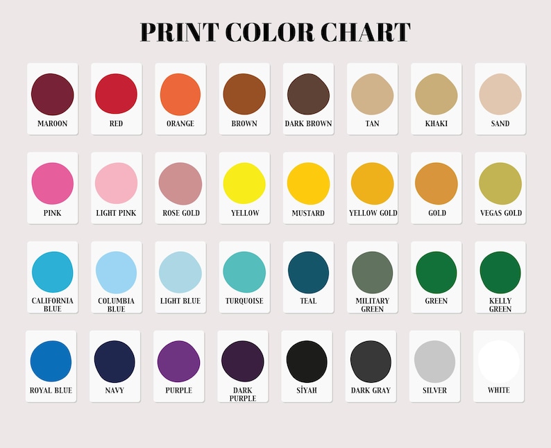 May include: A color chart with 36 different colors, each color is represented by a circle with the color name written below it. The colors are arranged in rows of six, with the first row being maroon, red, orange, brown, dark brown, tan, khaki, and sand. The second row is pink, light pink, rose gold, yellow, mustard, yellow gold, gold, and vegas gold. The third row is california blue, columbia blue, light blue, turquoise, teal, military green, green, and kelly green. The fourth row is royal blue, navy, purple, dark purple, siyah, dark gray, silver, and white.