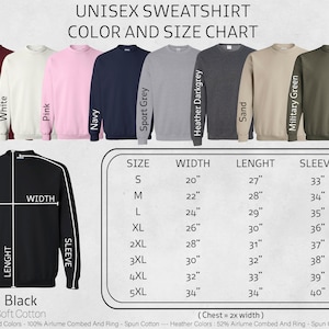 May include: Unisex sweatshirt size chart with measurements in inches for width, length, and sleeve.  Colours include maroon, white, pink, navy, sport grey, heather dark grey, sand, military green, and black.
