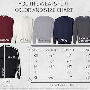 May include: Youth sweatshirt size chart with colour options in maroon, white, sport grey, navy, and heather dark grey. The chart shows sizes XS, S, M, L, and XL with corresponding width, chest, and length measurements in inches.