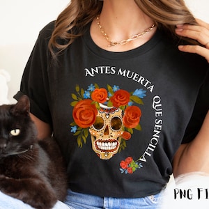 Antes muerta que sencilla PNG - Dia de los muertos PNG - Spanish halloween PNG - spanish sayings