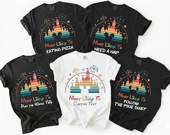 Custom Most Likely To Disney Shirt, Matching Disney Trip Tee, Disney Group Vacation Shirt, Disneyworld Shirts 2026