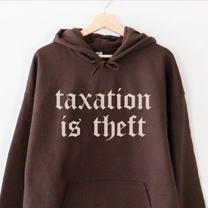 Los impuestos son sudadera con capucha de robo, sudaderas con capucha antiestablecimiento, suéter del IRS de desfinanciamiento, camisa divertida del gobierno, regalo de cumpleaños del marido republicano