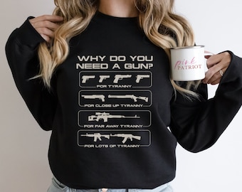 Funny Second Amendment Sweatshirt, Anti Tyranny Sweater for Conservative, Patriot Wife Gift, 2A Right to Bear Arms Shirt Design