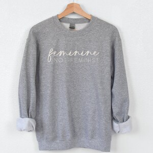 Feminine Not Feminist Sweatshirt, Conservative Christian Sweater for Women, Republican Gifts for Wife, Traditional Homemaker Shirt Bild 7