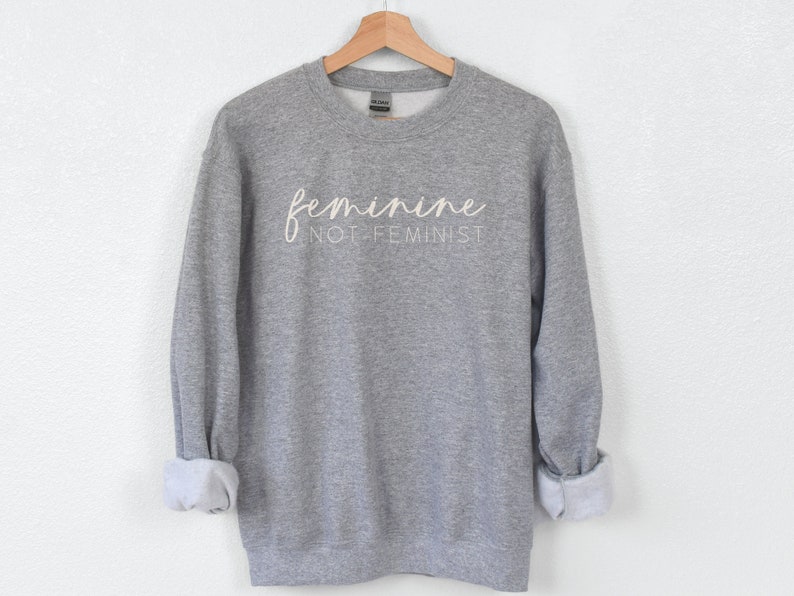 Feminine Not Feminist Sweatshirt, Conservative Christian Sweater for Women, Republican Gifts for Wife, Traditional Homemaker Shirt Bild 7