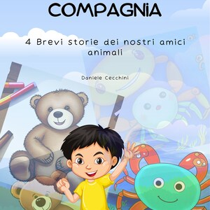 以下が含まれることがあります： 「L'ALLEGRA COMPAGNIA」というタイトルと「4 Brevi Storie dei nostri amici animali」というサブタイトルがついた本の表紙。表紙には、黄色のシャツと青いショートパンツを着た漫画の男の子、茶色のぬいぐるみ、赤い爪の緑色のカニが描かれている。