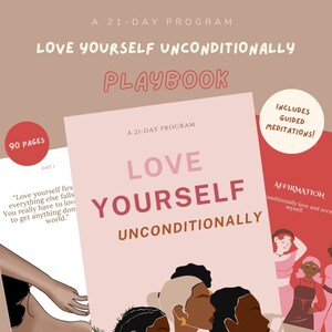 Love Yourself Unconditionally Playbook Printable | A 21-Day Program | Affirmations | Journal Prompts | Meditations | Digital Download PDF