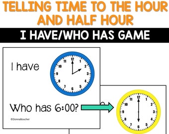 Telling Time to the Hour and Half-Hour I Have/Who Has Game