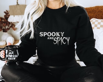 Spooky and Spicy, Spooky sweatshirt, Halloween sweatshirt, Gothic Clothing, Spooky Gift, Gothic Sweatshirt