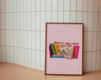 Pretty Girls Read Pretty Books Print, Trendy Wall Art (Digital Download)