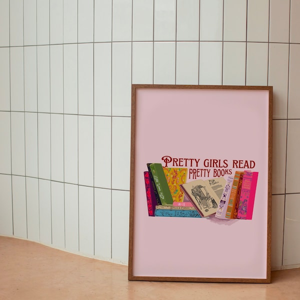 Pretty Girls Read Pretty Books Print, DIGITAL DOWNLOAD, PRINTABLE Art, Large Wall Art, Book Readers Wall Art, Trendy Art, Preppy Art