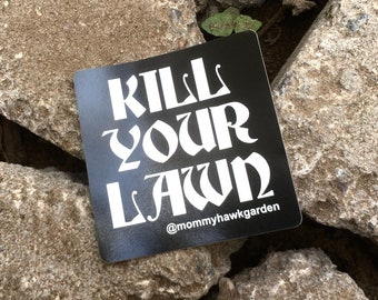 Kill Your Lawn Sticker