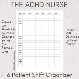 Può includere: Un organizzatore di turni per 6 pazienti bianco con un layout a griglia per fasce orarie e informazioni sui pazienti. Il testo "THE ADHD NURSE" è in alto. Include il testo: "Canva Link Available to Make Changes to Fit Your Specific Unit!" e "Instant PDF Download to Print Today!"