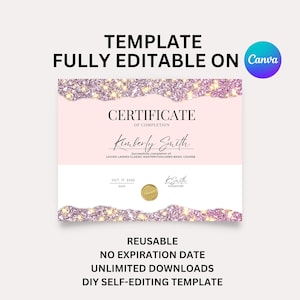 May include: A pink and gold glitter certificate template with the text "CERTIFICATE OF COMPLETION" and "Kimberly Smith" in a white box. The text "LAVISH LASHES CLASSIC MASTERY VOLUMES BASIC COURSE" is below the name. The date "OCT. 17, 2032" is in a gold circle. The text "REUSABLE", "NO EXPIRATION DATE", "UNLIMITED DOWNLOADS", and "DIY SELF-EDITING TEMPLATE" is below the certificate. The text "Canva" is in a circle with a gradient of blue, purple, and pink.
