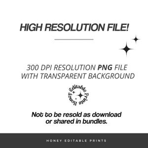 May include: White graphic with the text "HIGH RESOLUTION FILE!" and "300 DPI RESOLUTION PNG FILE WITH TRANSPARENT BACKGROUND." Includes a logo and the text "Not to be resold as download or shared in bundles."