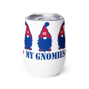 Hanging with &#39;My Gnomies&#39; Buffalo Bills Wine Tumbler