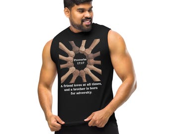 May include: Black sleeveless shirt featuring a graphic of hands forming a circle. The text reads "Proverbs 17:17" and "A friend loves at all times, and a brother is born for adversity."