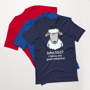 I follow the Good Shepherd John 10:27 Unisex t-shirt