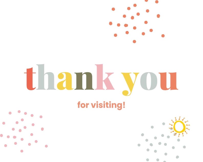 May include: A white card with the words "thank you" in colorful, stylized letters. The text "for visiting!" appears below in a smaller font. Scattered dots and a sun graphic decorate the card.