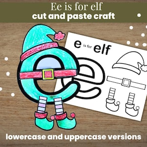 May include: A colorful craft project featuring the letter "e" transformed into an elf. The image shows a completed, decorated "e" with an elf hat, belt, and shoes, alongside a sheet with cut-out templates. Text reads "Ee is for elf cut and paste craft."