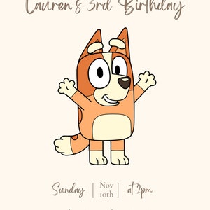 May include: A birthday invitation featuring a cartoon dog from the show "Bluey" with the text "This episode of Bluey is called... Lauren's 3rd Birthday" and details for the party: Sunday, Nov 10th at 2pm, 123 Anywhere St, Anywhere City, CA 12345, RSVP to Mum at 123-456-7890.