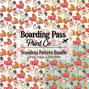 May include: A seamless pattern bundle featuring repeating illustrations of chickens in various colors including red, orange, and white on four different background colors. The text reads Boarding Pass Print Co Seamless Pattern Bundle JPEG Files 300 DPI.