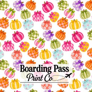 May include: A repeating pattern of colorful pumpkins on a white background. Each pumpkin features a decorative bow and various designs including stripes, checkers, and floral prints in shades of pink, orange, yellow, green, and blue. The text Boarding Pass Print Co is centered.
