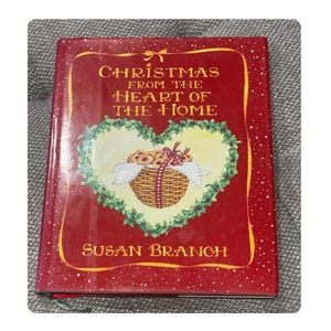 thumbnail image 2 of Christmas From The Heart Of The Home By Susan Branch - Hardcover 1990 - Good Condition 2 of 4
