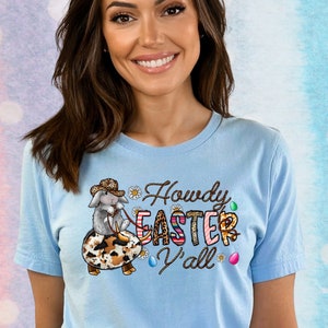 Howdy Easter Y&#39;all Shirt, Western Easter Shirt, Cowgirl Rodeo Easter Bunny Shirt, Easter Shirts For Women, Country Easter, Cute Easter Gift