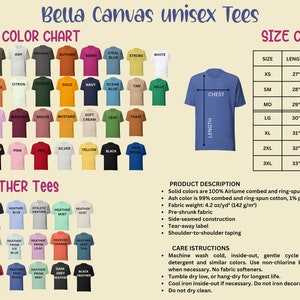 May include: Color chart of Bella Canvas unisex t-shirts in various colors, including aqua, army, ash, asphalt, autumn, berry, steal blue, strobe, white, brown, burnt orange, citron, forest, gold, navy, ocean blue, tan, kelly, light blue, lilac, maroon, malive, mustard, soft cream, leaf, toast, olive, oxford black, pink, red, silver, yellow, black, true royal. Heather t-shirt color chart includes forest, midnight navy, blue, athletic heather, mint, dust, orchid, dusty blue, ice blue, lilac, orange, deep teal, prism peach, raspberry, true royal, prism mint, dark grey heather, black heather. Size chart for Bella Canvas unisex t-shirts with measurements in inches for XS, SM, MD, LG, XL, 2XL, and 3XL.