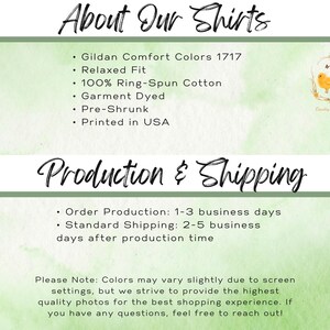 May include: An informational graphic with a light green watercolor background featuring the text About Our Shirts, listing Gildan Comfort Colors 1717, relaxed fit, 100% ring-spun cotton, garment dyed, pre-shrunk, and printed in USA, with a logo of a chick.