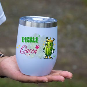 Pickle Queen Wine Tumbler, Funny Gift for Pickle Obsessed Friends, Real Big Dill Pickle Tumbler, Gift for her, Tumbler For Pickle Lovers