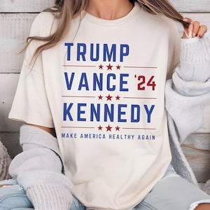 Trump Vance Kennedy 2024 Shirt, Trump Kennedy MAHA, Comfort Colors®, RFK Jr Trump 2024, MAGA Shirt, Trump 45 47 President &#39;24 T-Shirt, 45/47