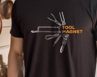 Tool magnet t-shirt for people that can&#39;t live without tools, DIY, garage, workshop, carpenter, construction, trades, tool humor, hoarder