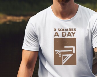 Three squares a day tee, good for a balanced diet, tool humor shirt for handymen, builders, carpenters, craftspeople, trades, unisex gift.