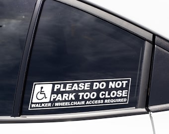 Adesivo de estacionamento para deficientes, por favor, não estacione muito perto, espaço extra para rampa de cadeira de rodas, para carro, caminhão, SUV, adesivo para janela