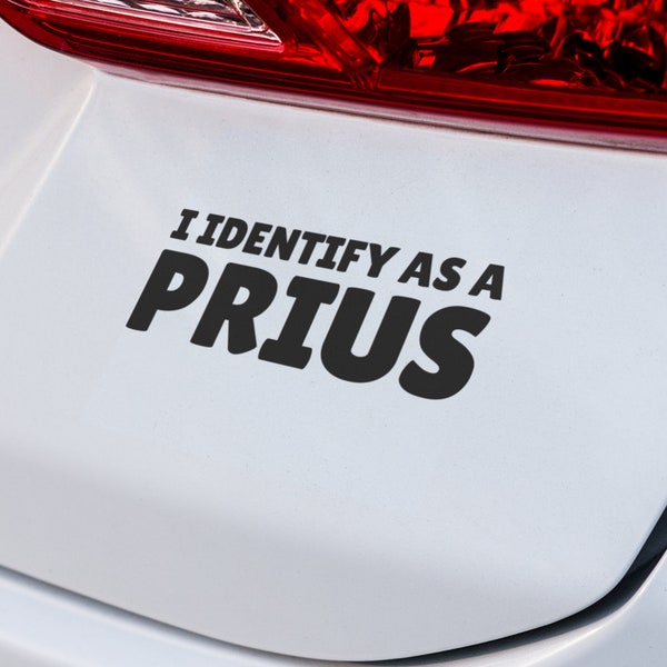 I Identify as a Prius Decal | VINYL DECAL | Funny Decals | Car Decal | Laptop Decal Sticker | SUV Decal Sticker | Custom Vinyl Car Decal