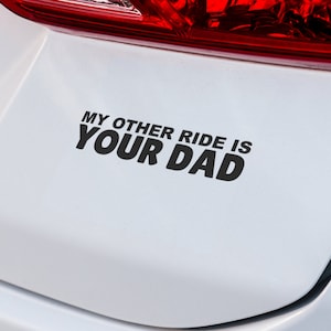 「My Other Ride is Your Dad」デカール | プレミアムビニールデカール | 車の窓とラップトップ用ステッカー | カナダ製