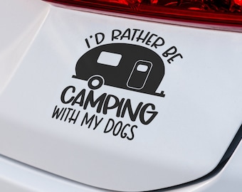 I'd Rather Be Camping (with my Dog) Decal | VINYL DECAL | I'd Rather Be Camping Decal | Dog Decal | Car SUV Decal | Custom Vinyl Car Decal