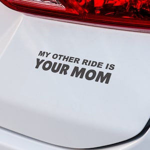 My Other Ride is Your Mom Decal | Premium Vinyl Decal | Car Window & Laptop Sticker | Canadian-Made