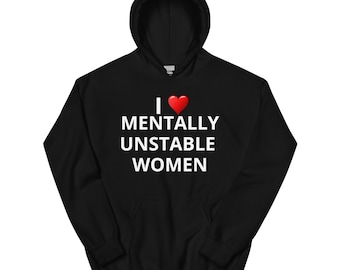 Mentally Unstable Women Hoodie
