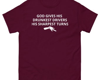 God&#39;s Drunkest Driver Text Tee