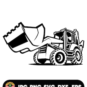 May include: Black and white illustration of a backhoe loader, a construction vehicle with a large bucket and rear arm. The image includes the text "JPG PNG SVG DXF EPS" on a black banner.