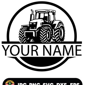 May include: A black and white tractor illustration within a circular frame, with the words "YOUR NAME" beneath. The image also displays file format options: JPG, PNG, SVG, DXF, and EPS.