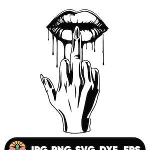 Middle Finger Svg, Female Middle Finger Svg, Finger Svg, Rude Finger Svg, Lips Kiss Hand Middle Finger Svg, Png, Eps, Dxf, Cricut Cut File