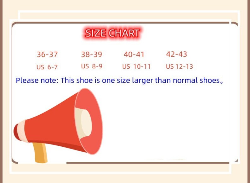 May include: A shoe size chart with US sizes 6-7, 8-9, 10-11, and 12-13, corresponding to European sizes 36-37, 38-39, 40-41, and 42-43. The chart includes a red megaphone graphic and text indicating the shoe runs one size larger.