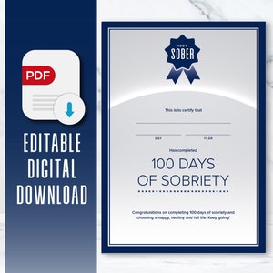 May include: A printable certificate with a blue border and a silver background. The certificate reads "This is to certify that [Name] has completed 100 days of sobriety". A blue ribbon with a silver star that reads "100% SOBER" is at the top of the certificate.