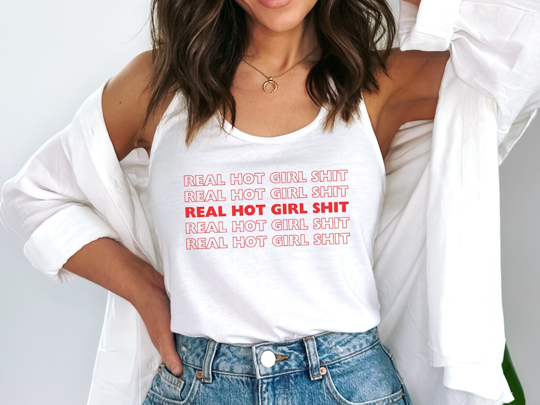 Real Hot Girl Tank Top for Megan Fan Shirt Funny Meme Tank Top Real Hot ...